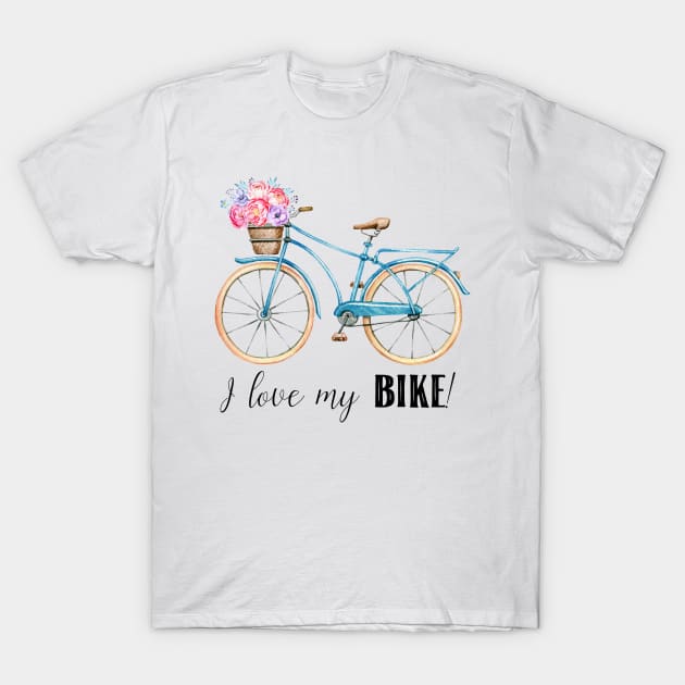 I love my Bike! T-Shirt by Simple Wishes Art